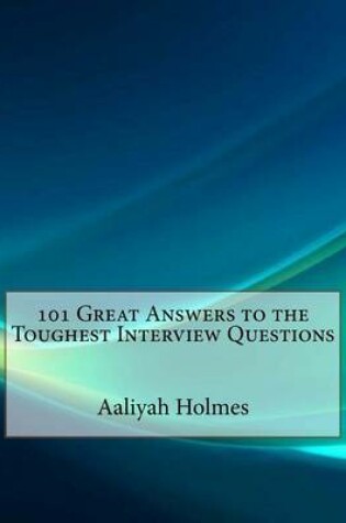 Cover of 101 Great Answers to the Toughest Interview Questions