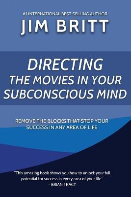 Book cover for Directing the Movies in Your Subconscious mind