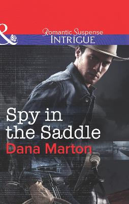 Spy in the Saddle by Dana Marton