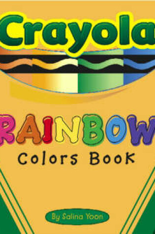 Cover of The Crayola Rainbow Colours Board Book