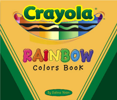 Book cover for The Crayola Rainbow Colours Board Book