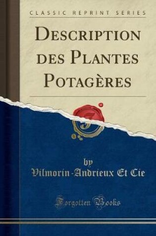 Cover of Description des Plantes Potagères (Classic Reprint)