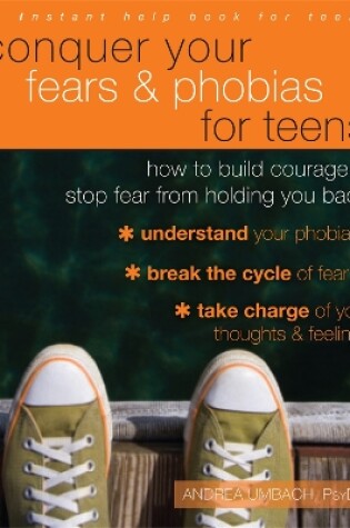 Cover of Conquer Your Fears and Phobias for Teens