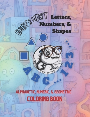 Book cover for BABY's FIRST LETTERS, NUMBERS, & SHAPES COLORING BOOK