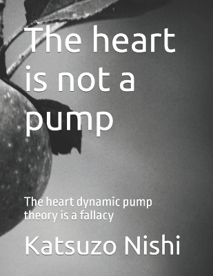 Book cover for The heart is not a pump