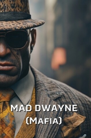 Cover of MAD DWAYNE (Mafia)