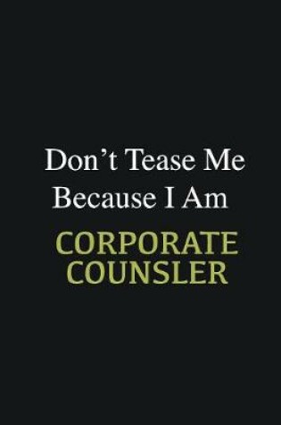 Cover of Don't Tease Me Because I Am Corporate counsler