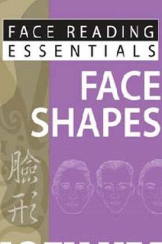 Cover of Face Reading Essentials -- Face Shapes