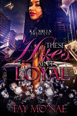 Book cover for These H*es Ain't Loyal