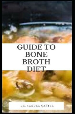 Cover of Guide to Bone Broth Diet