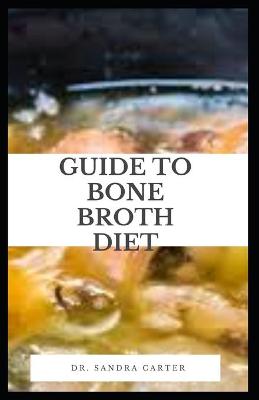 Book cover for Guide to Bone Broth Diet