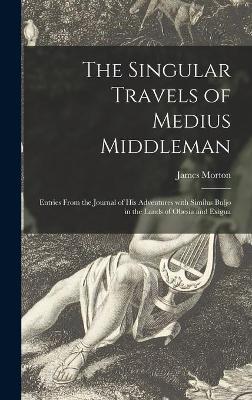 Book cover for The Singular Travels of Medius Middleman
