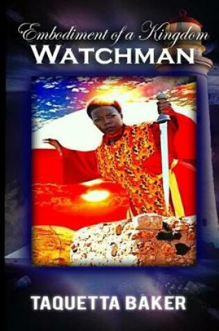 Cover of The Embodiment of a Kingdom Watchman