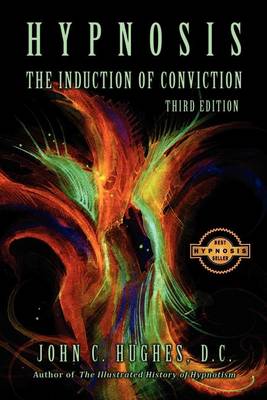 Cover of Hypnosis the Induction of Conviction