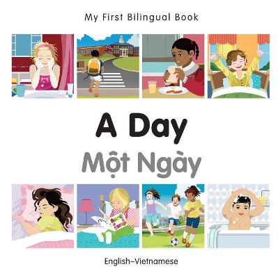 Cover of My First Bilingual Book -  A Day (English-Vietnamese)