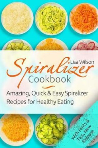 Cover of Spiralizer Cookbook