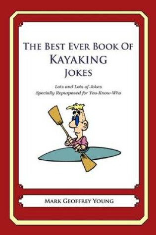 Cover of The Best Ever Book of Kayaker Jokes