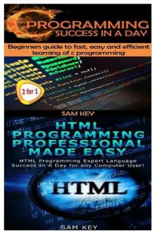 Cover of C Programming Success in a Day & HTML Professional Programming Made Easy