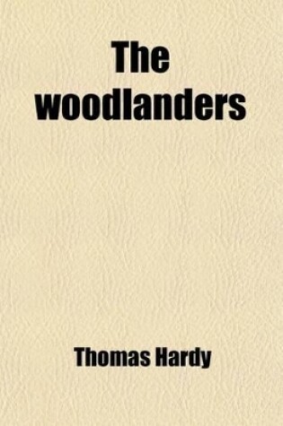 Cover of The Woodlanders; A Novel