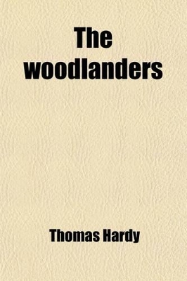 Book cover for The Woodlanders; A Novel