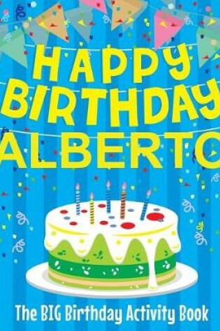 Cover of Happy Birthday Alberto - The Big Birthday Activity Book