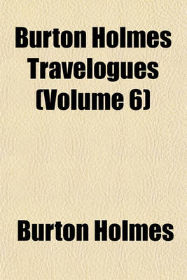 Book cover for Burton Holmes Travelogues (Volume 6)