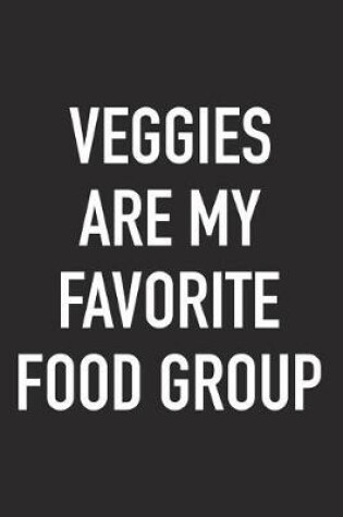 Cover of Veggies Are My Favorite Food Group