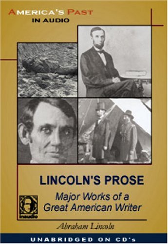 Book cover for Lincoln's Prose Major Works by a Great American Writer