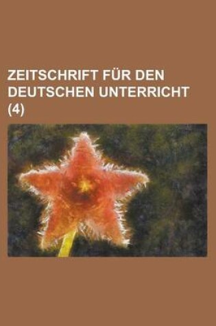 Cover of Zeitschrift Fur Den Deutschen Unterricht (4)