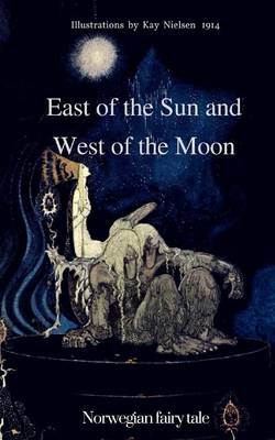 Book cover for East of the Sun and West of the Moon. Norwegian fairy tale