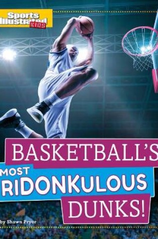 Cover of Basketball's Most Ridonkulous Dunks
