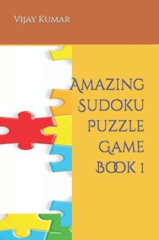 Cover of Amazing Sudoku Puzzle Game Book 1