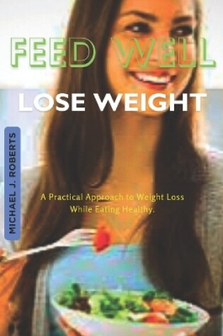 Cover of Feed Well Lose Weight