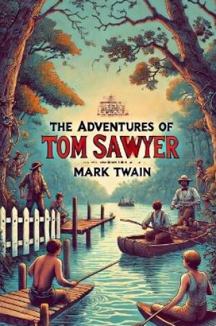 Cover of The Adventures Of Tom Sawyer(Illustrated)