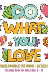 Book cover for Coloring Book for Girls Ages 8 - 12 (Do What You Love)