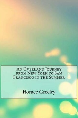 Cover of An Overland Journey from New York to San Francisco in the Summer