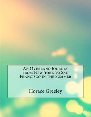 Book cover for An Overland Journey from New York to San Francisco in the Summer