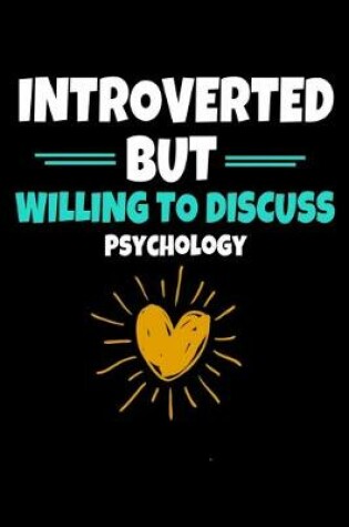 Cover of Introverted But Willing To Discuss Psychology