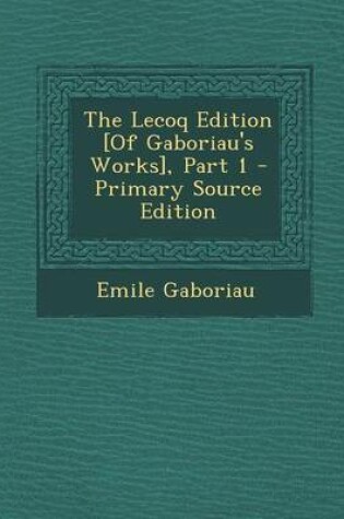 Cover of The Lecoq Edition [Of Gaboriau's Works], Part 1