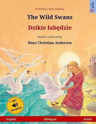 Book cover for The Wild Swans - Djiki wabendje. Bilingual children's book adapted from a fairy tale by Hans Christian Andersen (English - Polish)