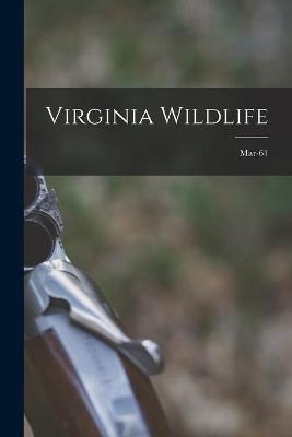 Cover of Virginia Wildlife; Mar-61