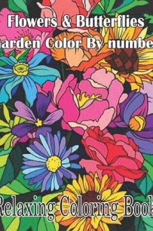 Cover of Large Print Flowers & Butterflies Garden Color by Number Book