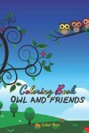 Book cover for Owl And Friends Coloring Book