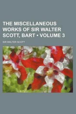 Cover of The Miscellaneous Works of Sir Walter Scott, Bart (Volume 3)