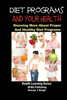 Book cover for Diet Programs and your Health - Knowing More about Proper and Healthy Diet Programs