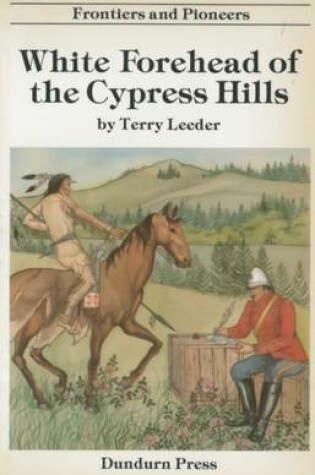 Cover of White Forehead of the Cypress Hills