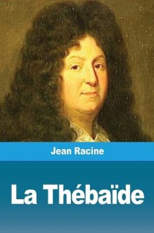 Cover of La Thébaïde