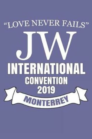 Cover of Love Never Fails Jw International Convention 2019 Monterrey