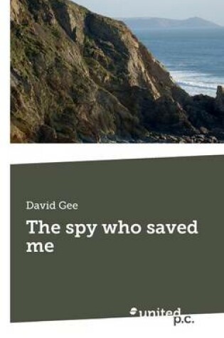 Cover of The Spy Who Saved Me
