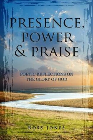 Cover of Presence, Power & Praise